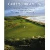 Hachette Golf's Dream 18S: Fantasy Courses Comprised Of 300 Holes Books + Stationary + Games